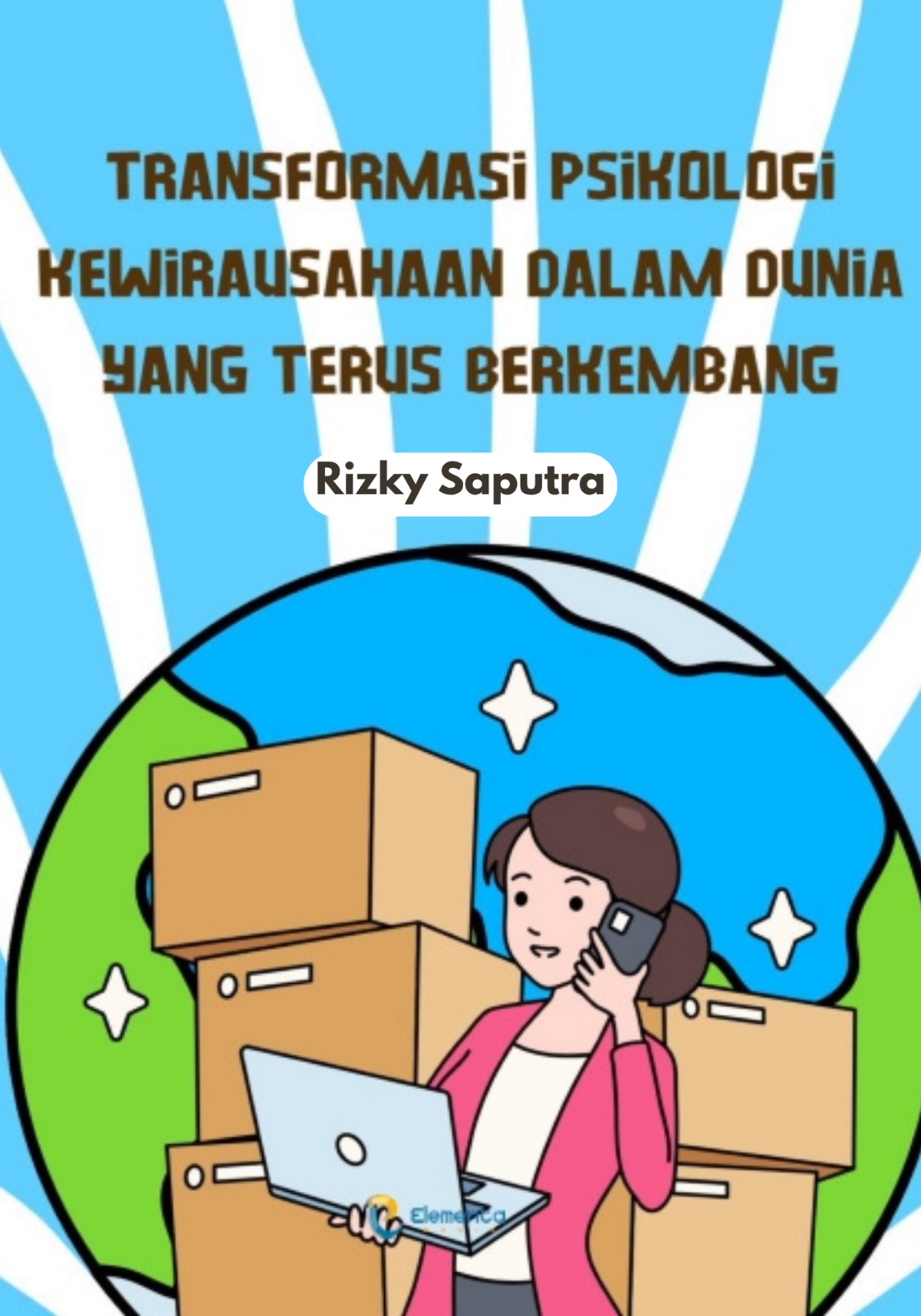 Transformasi Psikologi Kewirausahaan dalam Dunia yang Terus Berkembang